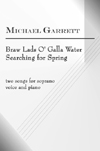 EUR0008; Michael Garrett - Braw Lads O' Galla Water & Searching for Spring; ISMN M-9002133-7-2